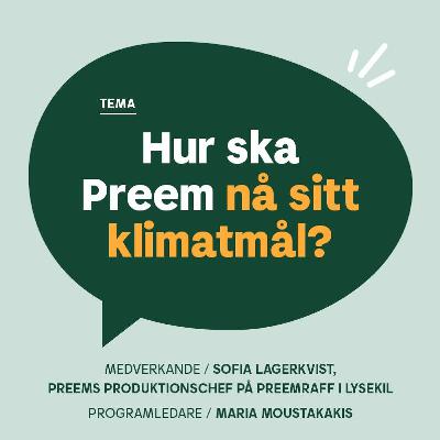 #2 - Hur ska Preem nå sitt klimatmål? - Gäst Preems produktionschef på Preemraff, Sofia Lagerkvist