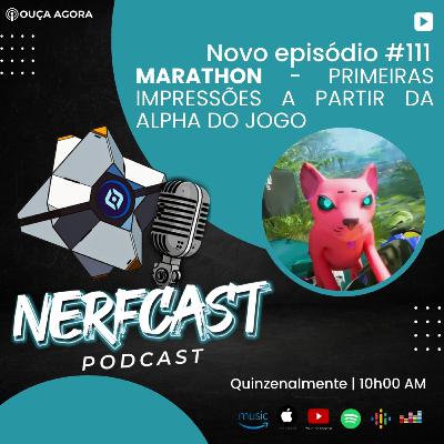 NerfCast - Ep 111 - NOSSAS OPINIÕES SOBRE MARATHON NerfCast - Ep 111 - NOSSAS OPINIÕES SOBRE MARATHON