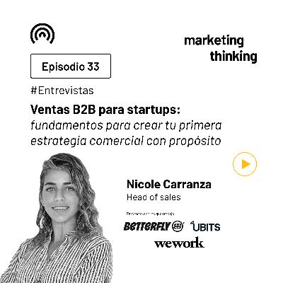 33. Ventas B2B para startups: fundamentos para crear tu primera estrategia comercial con propósito - Nicole Carranza, Head of sales