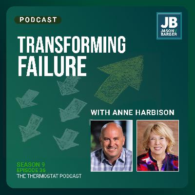Season 9 Episode 36: Transforming Failure with Anne Harbison