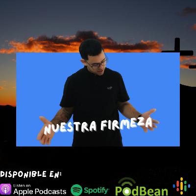 Nuestra frimeza //lo que debemos hacer para estar firmes//