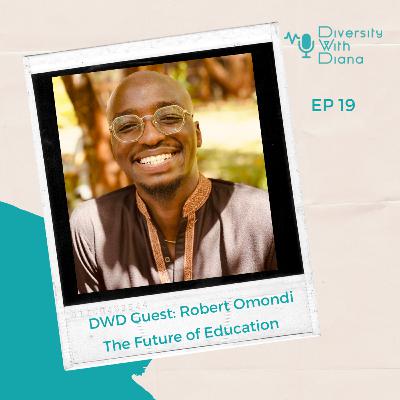 Podcast 19 | The Future of Education | Robert Omondi & Diana Sifuna Podcast 19 | The Future of Education | Robert Omondi & Diana Sifuna