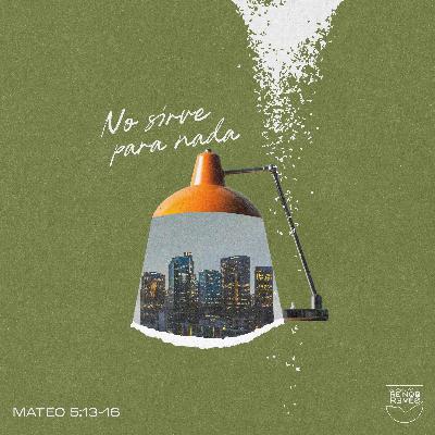 No sirve para nada - Mateo 5:13-16 | Pr. Jairo Namnún