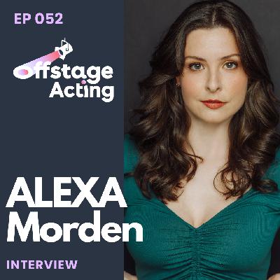 ๐๏ธ052 | Alexa Morden: Actor, Advocate & Voice of the 98% ๐๏ธ052 | Alexa Morden: Actor, Advocate & Voice of the 98%