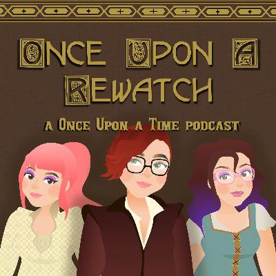 Once Upon a Rewatch: Season Four Wrap Up (with Guest Narrator Ariana)