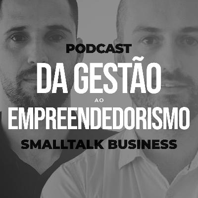 SmallTalk Business | Da Gestão ao Empreendedorismo