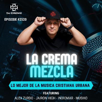 Episode 2424: La Crema Mezcla #2520