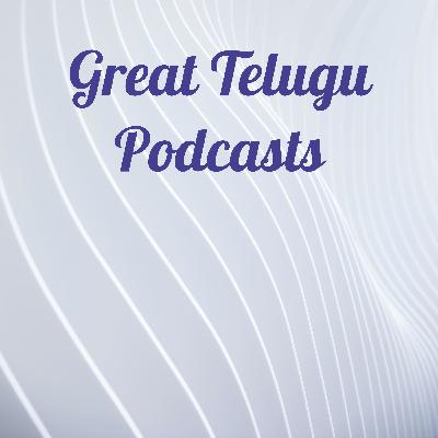 Trailer for our Great Telugu Podcasts Trailer for our Great Telugu Podcasts