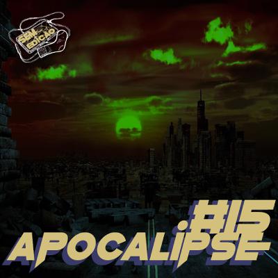 Sem edição #15 - Apocalipse