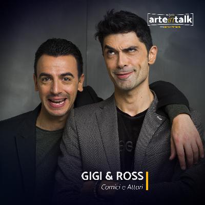 EP.07 Gigi e Ross | Il dietro le quinte della risata - SPECIALE "VICO SIRENE" PARTE 1