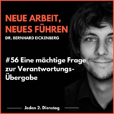 #56 Eine mächtige Frage zur Verantwortungsübergabe #56 Eine mächtige Frage zur Verantwortungsübergabe