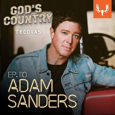 Ep. 110: Winning CBS "The Road", Deer Stories, and 90's Country with Adam Sanders