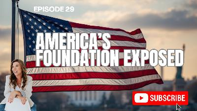 Episode 029: America's Hidden Foundation