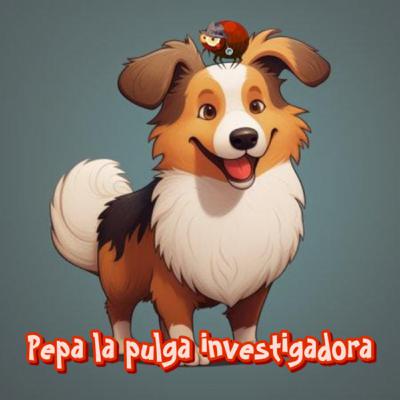 Pepa la pulga investigadora