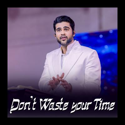 Don't Waste your Time