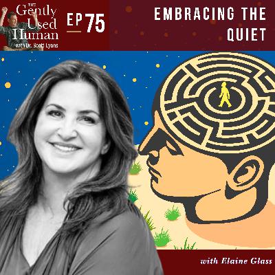 Embracing The Quiet with Elaine Glass