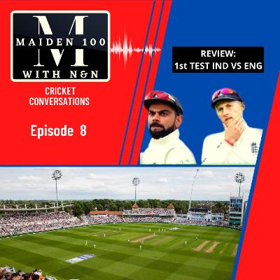 EP-8 : Review to First test between India and England