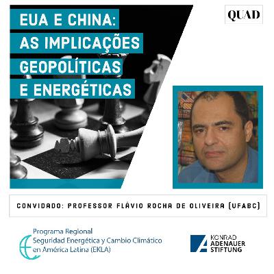 Episódio 5: EUA E CHINA - AS IMPLICAÇÕES GEOPOLÍTICAS E ENERGÉTICAS