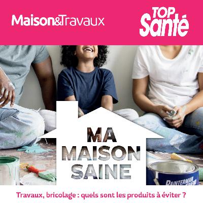 Travaux, bricolage : quels sont les produits à éviter ?