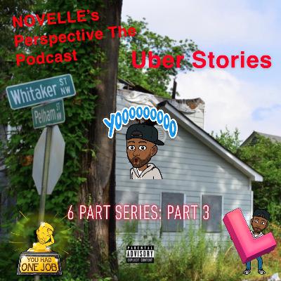 NOVELLE’s Perspective The Podcast: Uber Stories: (Part 3)