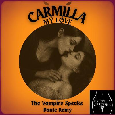 00 "The Vampire Silenced No More" Forward | Carmilla, My Love by Dante Remy 00 "The Vampire Silenced No More" Forward | Carmilla, My Love by Dante Remy