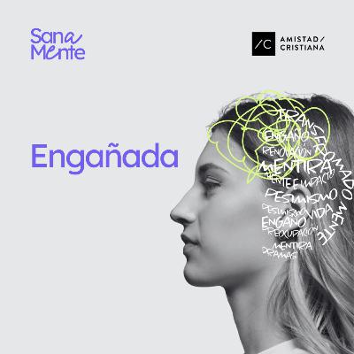 Mente engañada | Jaz Jacob - Serie Sanamente