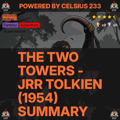 The Two Towers - JRR Tolkien (1954) Summary (The Lord of the Rings - 2) - 4.49 ⭐️ The Two Towers - JRR Tolkien (1954) Summary (The Lord of the Rings - 2) - 4.49 ⭐️