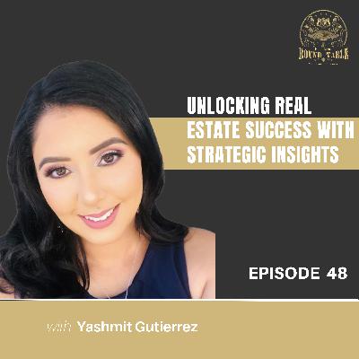 Unlocking Real Estate Success with Strategic Insights - EP 48