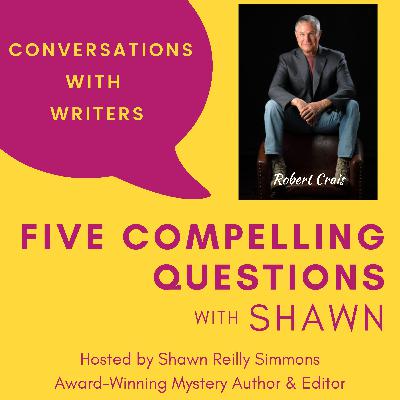 EP218: 5CQ for Robert Crais, NYT BESTSELLING Author of THE BIG EMPTY EP218: 5CQ for Robert Crais, NYT BESTSELLING Author of THE BIG EMPTY