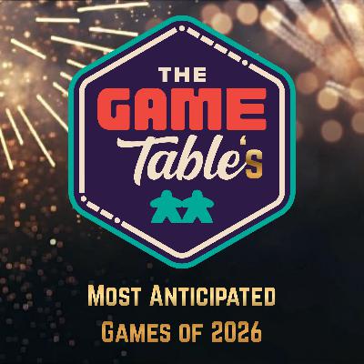 The Game Table’s Most Anticipated Tabletop Games for 2026
