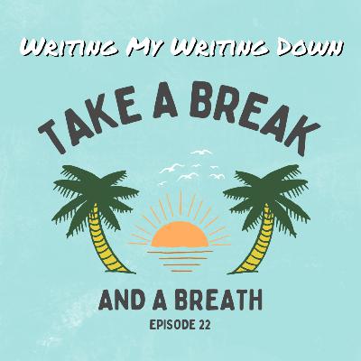 Take a Break and a Breath (22) Take a Break and a Breath (22)