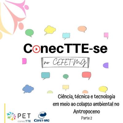 Ciência, técnica e tecnologia em meio ao colapso ambiental no Antropoceno (Parte II)