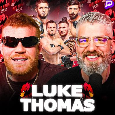 LUKE THOMAS on Islam vs Arman, Merab vs Umar, Dana's "Secret" Fight, & PFL!  Red Hawk Recap Ep. 170