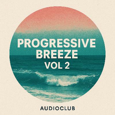 Progressive Breeze Vol 2 by Audio Club – Elevate Your Sound with Pure Progressive Energy