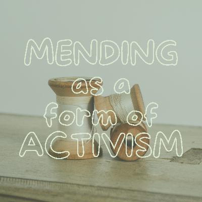 Mending as a Form of Activism