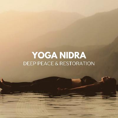 Yoga Nidra for Deep Peace and Restoration