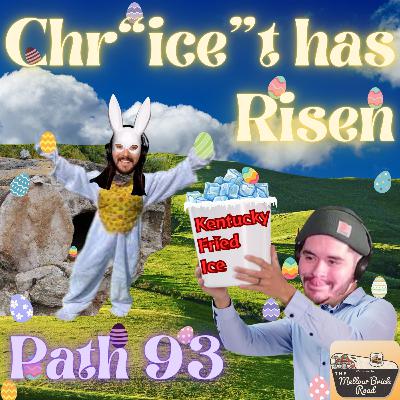 Chr"ice"t has Risen | Mellow Brick Road | Path 93