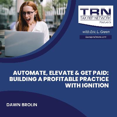 Automate, Elevate & Get Paid: Building A Profitable Practice With Ignition With Dawn Brolin Automate, Elevate & Get Paid: Building A Profitable Practice With Ignition With Dawn Brolin