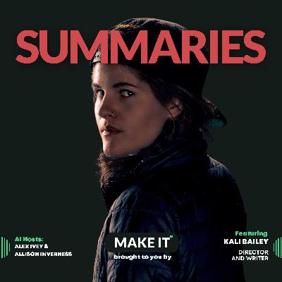 #18 - SUMMARIES | Kali Bailey - How to Rebrand Yourself from Crew Member to Director