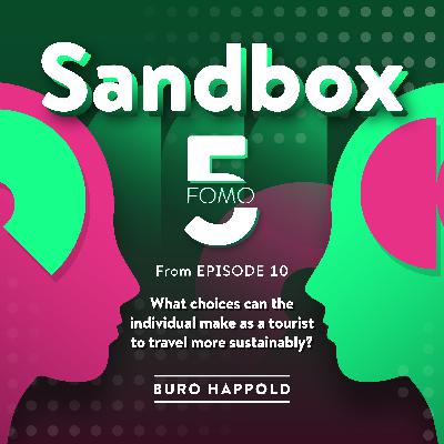 What choices can the individual make as a tourist to travel more sustainably? Sandbox FOMO5 2, from Ep.10