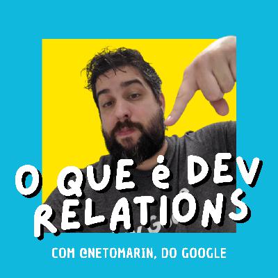 #2: O que faz a área de Developer Relations