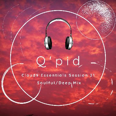 Cloud9 Essentials Session 21 (Soulful-Deep Mix By Q'pid)