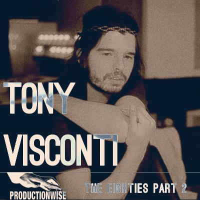 Tony Visconti in the 80s - Part 2