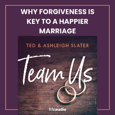 Why Forgiveness Is Key to a Happier Marriage