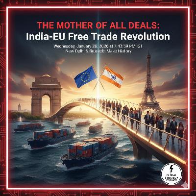 The Mother of All Deals: Inside the India-EU Free Trade Revolution 🇮🇳🇪🇺