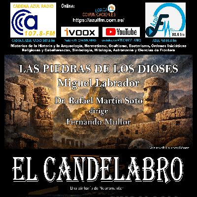LAS PIEDRAS DE LOS DIOSES - - El Candelabro 11T El Candelabro 16-16-2026 - Prog16 LAS PIEDRAS DE LOS DIOSES - - El Candelabro 11T El Candelabro 16-16-2026 - Prog16