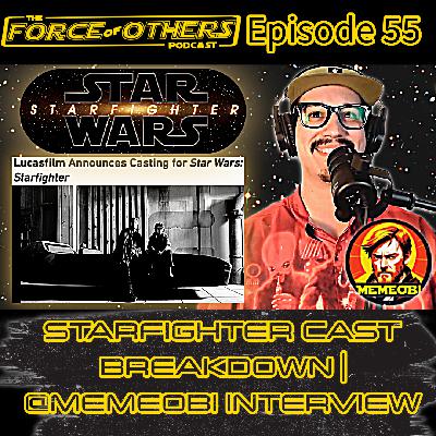 Star Wars Starfighter Cast Breakdown | @Memeobi Interview -- Episode 55