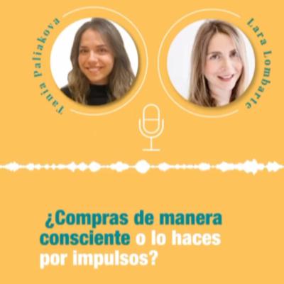 Episodio 33. ¿Compras de manera consciente o lo haces por impulsos?