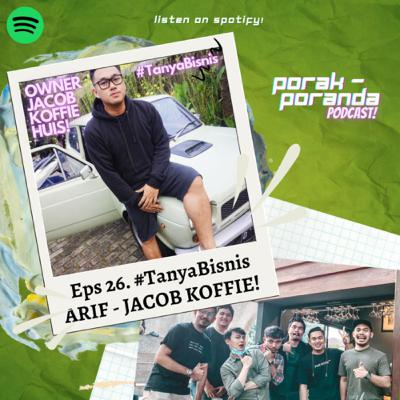 Eps 26. #TanyaBisnis Arif Viral - JACOB KOFFIE HUIS!