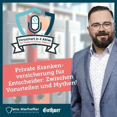 #022 Private Krankenversicherung für Entscheider: Zwischen Vorurteilen und Mythen!